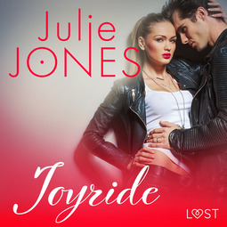Jones, Julie - Joyride - erotisk novell, äänikirja