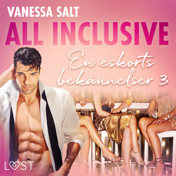 Salt, Vanessa - All inclusive - En eskorts bekännelser 3, audiobook