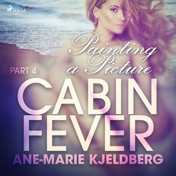 Kjeldberg, Ane-Marie - Cabin Fever 4: Painting a Picture, äänikirja