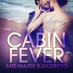 Kjeldberg, Ane-Marie - Cabin Fever 3: A Change of Heart, äänikirja