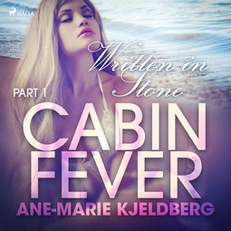 Kjeldberg, Ane-Marie - Cabin Fever 1: Written in Stone, audiobook