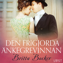 Bocker, Britta - Den frigjorda änkegrevinnan - erotisk novell, äänikirja