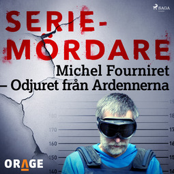 Orage, - - Michel Fourniret - Odjuret från Ardennerna, audiobook