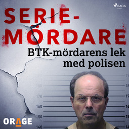 Orage, - - BTK-mördarens lek med polisen, äänikirja