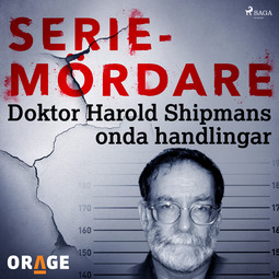 Orage, - - Doktor Harold Shipmans onda handlingar, äänikirja