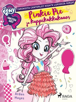 Hayes, Arden - My Little Pony - Equestria Girls - Pinkie Pie ja kuppikakkukaaos, e-kirja