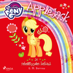 Berrow, G. M. - My Little Pony - Applejack ja rehellisyyden keikaus, audiobook