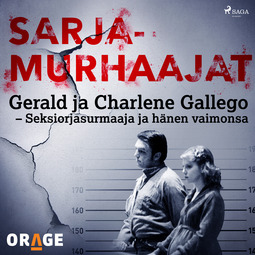 Rauvala, Tapio - Gerald ja Charlene Gallego - Seksiorjasurmaaja ja hänen vaimonsa, äänikirja