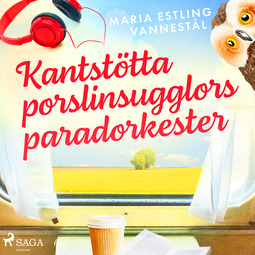 Vannestål, Maria Estling - Kantstötta porslinsugglors paradorkester, audiobook
