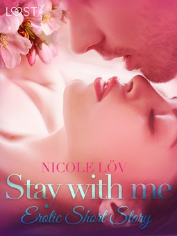 Löv, Nicole - Stay With Me - Erotic Short Story, ebook