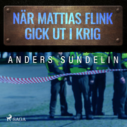 Sundelin, Anders - När Mattias Flink gick ut i krig, audiobook
