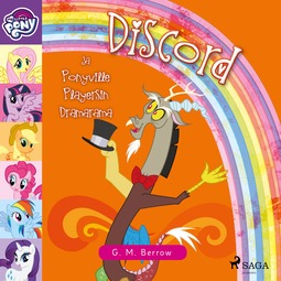 Berrow, G. M. - My Little Pony - Discord ja Ponyville Playersin Dramarama, audiobook