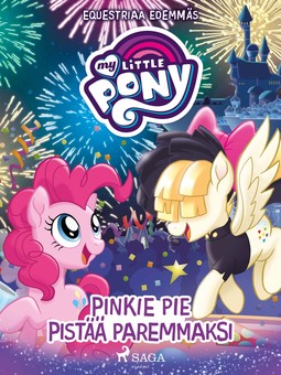 Berrow, G. M. - My Little Pony - Equestriaa edemmäs: Pinkie Pie pistää paremmaksi, e-kirja