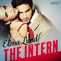 Lund, Elena - The Intern - Erotic Short Story, audiobook