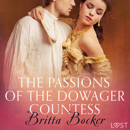 Bocker, Britta - The Passions of the Dowager Countess - Erotic Short Story, äänikirja