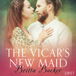 Bocker, Britta - The Vicar's New Maid - Erotic Short Story, äänikirja