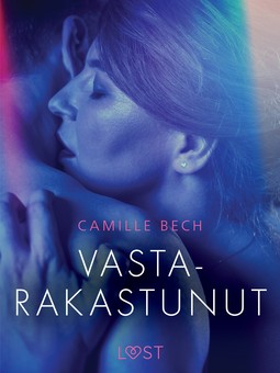 Bech, Camille - Vastarakastunut - eroottinen novelli, e-bok