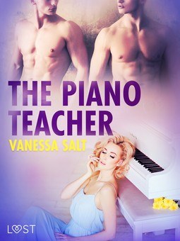 Salt, Vanessa - The Piano Teacher - Erotic Short Story, e-kirja