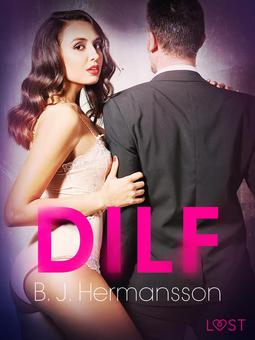 Hermansson, B. J. - DILF - eroottinen novelli, e-kirja