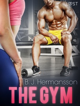 Hermansson, B. J. - The Gym - Erotic Short Story, e-bok