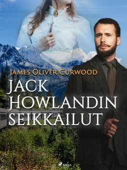 Curwood, James Oliver - Jack Howlandin seikkailut, e-kirja
