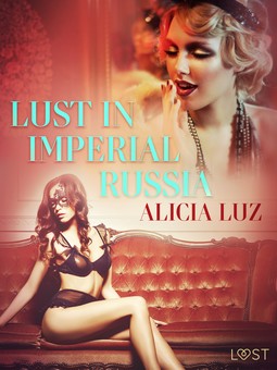 Luz, Alicia - Lust in Imperial Russia - Erotic Short Story, e-bok