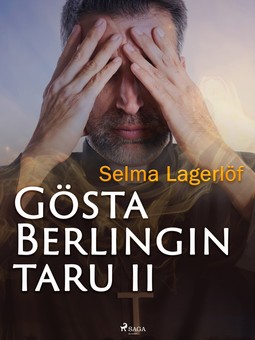 Lagerlöf, Selma - Gösta Berlingin taru 2, ebook