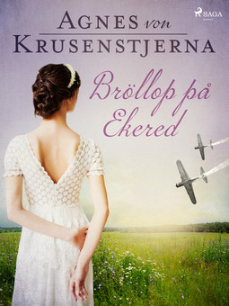 Krusenstjerna, Agnes von - Bröllop på Ekered, ebook