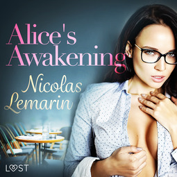 Lemarin, Nicolas - Alice's Awakening - erotic short story, audiobook