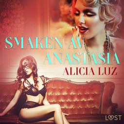 Luz, Alicia - Smaken av Anastasia - erotisk novell, audiobook