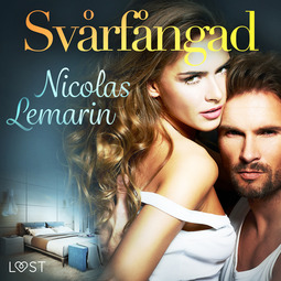 Lemarin, Nicolas - Svårfångad - erotisk novell, audiobook