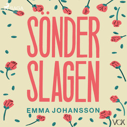Johansson, Emma - Sönderslagen, audiobook