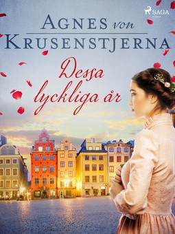 Krusenstjerna, Agnes von - Dessa lyckliga år, e-bok