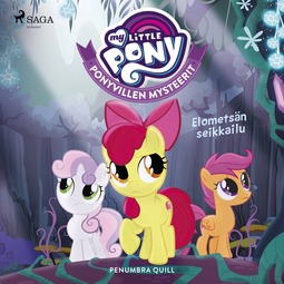 Quill, Penumbra - My Little Pony - Ponyvillen Mysteerit - Elometsän seikkailu, audiobook