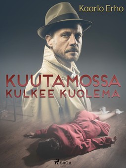 Erho, Kaarlo - Kuutamossa kulkee kuolema, ebook