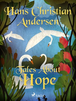 Andersen, Hans Christian - Tales About Hope, e-bok