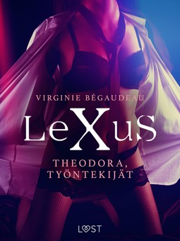 Bégaudeau, Virginie - LeXuS: Theodora, Työntekijät - eroottinen dystopia, ebook