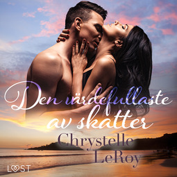 Leroy, Chrystelle - Den värdefullaste av skatter - erotisk novell, audiobook