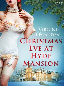Bégaudeau, Virginie - Christmas Eve at Hyde Mansion - Erotic Short Story, ebook