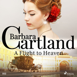 Cartland, Barbara - A Flight to Heaven (Barbara Cartland's Pink Collection 102), äänikirja