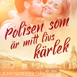 Wikström, A.M. - Polisen som är mitt livs kärlek, audiobook