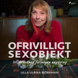 Björkman, Ulla Ulrika - Ofrivilligt sexobjekt, audiobook