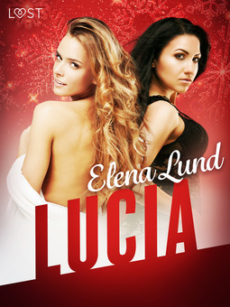 Lund, Elena - Lucia - Erotic Short Story, ebook