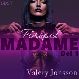 Jonsson, Valery - Madame 1: Förspel - erotisk novell, audiobook