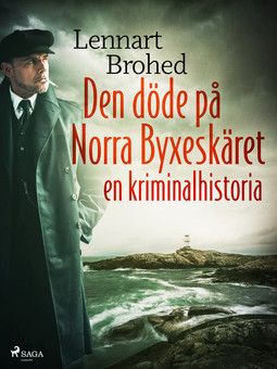 Brohed, Lennart - Den döde på Norra Byxeskäret: en kriminalhistoria, ebook