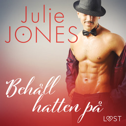 Jones, Julie - Behåll hatten på - erotisk novell, audiobook