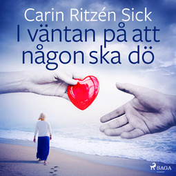Sick, Carin Ritzén - I väntan på att någon ska dö, audiobook