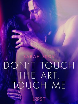 Skov, Sarah - Don't touch the art, touch me - Erotic Short Story, e-bok