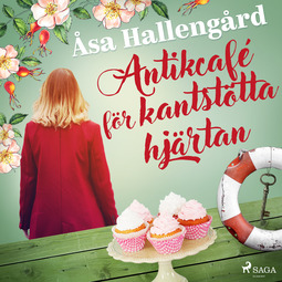 Hallengård, Åsa - Antikcafé för kantstötta hjärtan, äänikirja