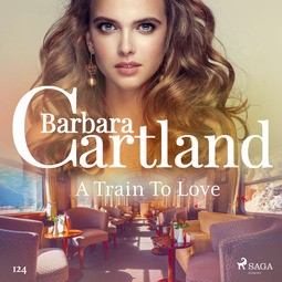 Cartland, Barbara - A Train To Love (Barbara Cartland's Pink Collection 124), äänikirja